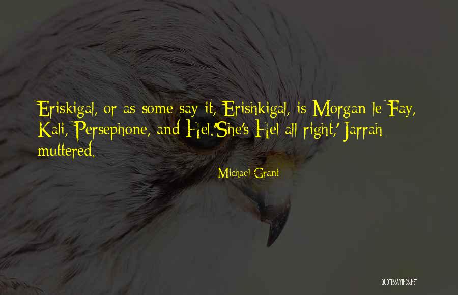 I Am Morgan Le Fay Quotes By Michael Grant I Am Morgan Le Fay Quotes By Michael Grant