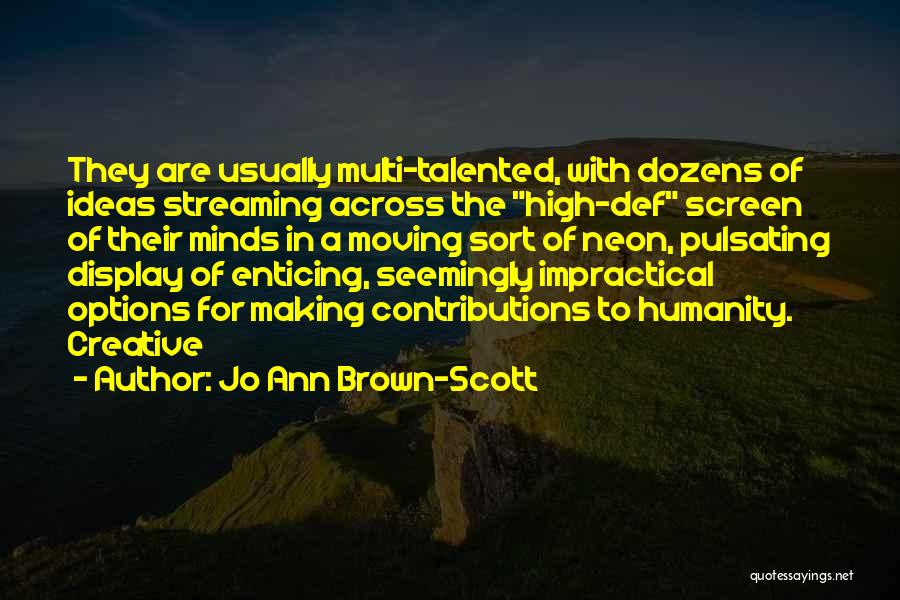 I Am Multi Talented Quotes By Jo Ann Brown-Scott