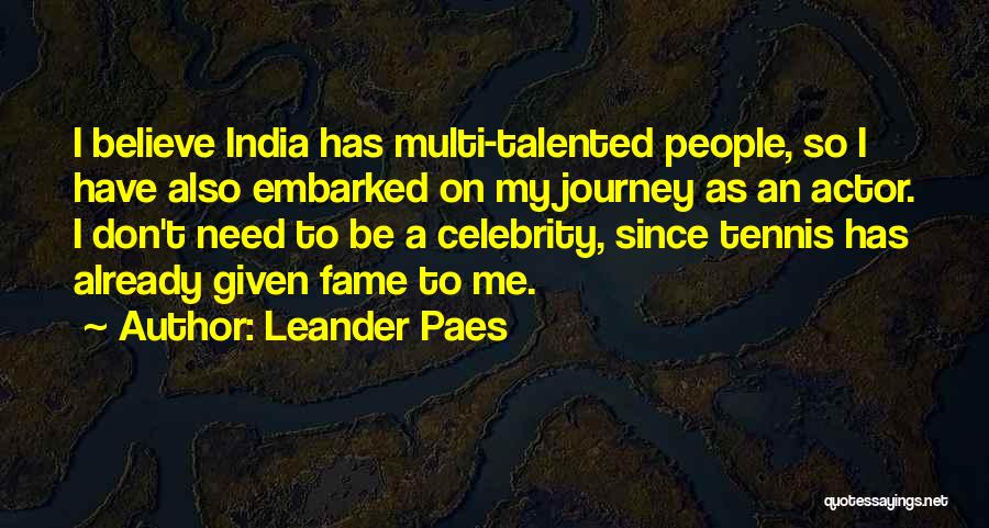 I Am Multi Talented Quotes By Leander Paes