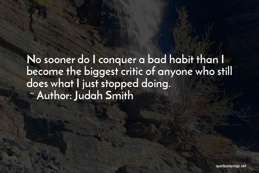 I Am My Biggest Critic Quotes By Judah Smith