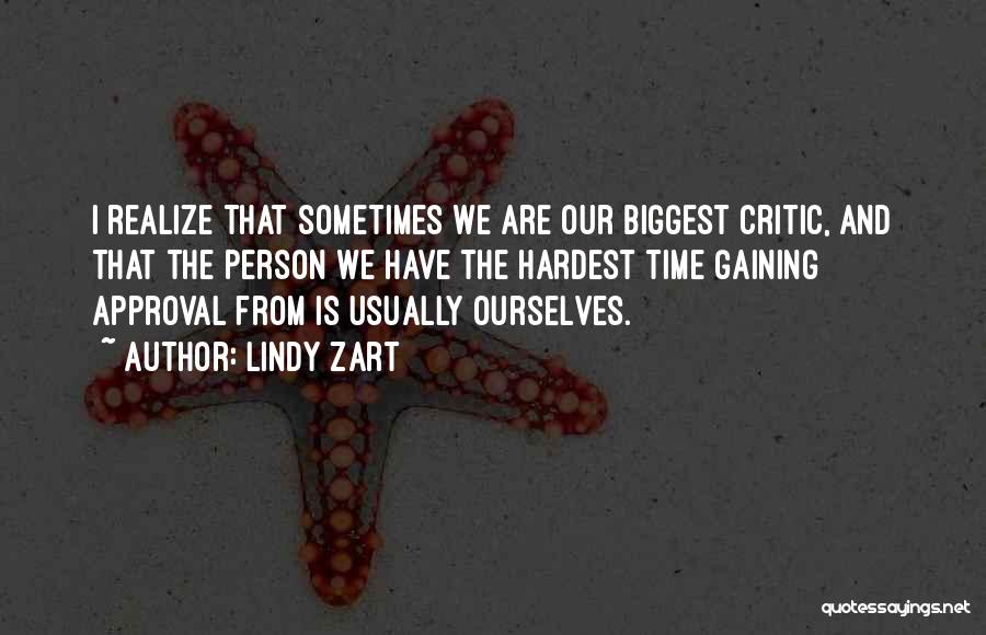 I Am My Biggest Critic Quotes By Lindy Zart