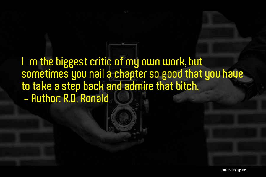 I Am My Biggest Critic Quotes By R.D. Ronald