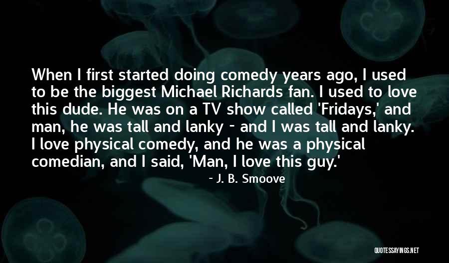I Am My Biggest Fan Quotes By J. B. Smoove I Am My Biggest Fan Quotes By J. B. Smoove