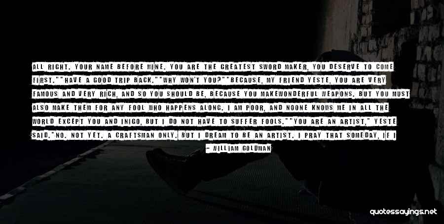 I Am My Only Friend Quotes By William Goldman