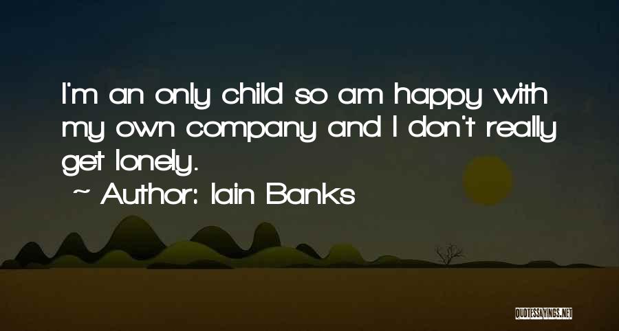 I Am My Own Company Quotes By Iain Banks