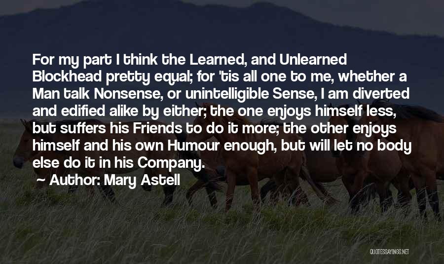 I Am My Own Company Quotes By Mary Astell