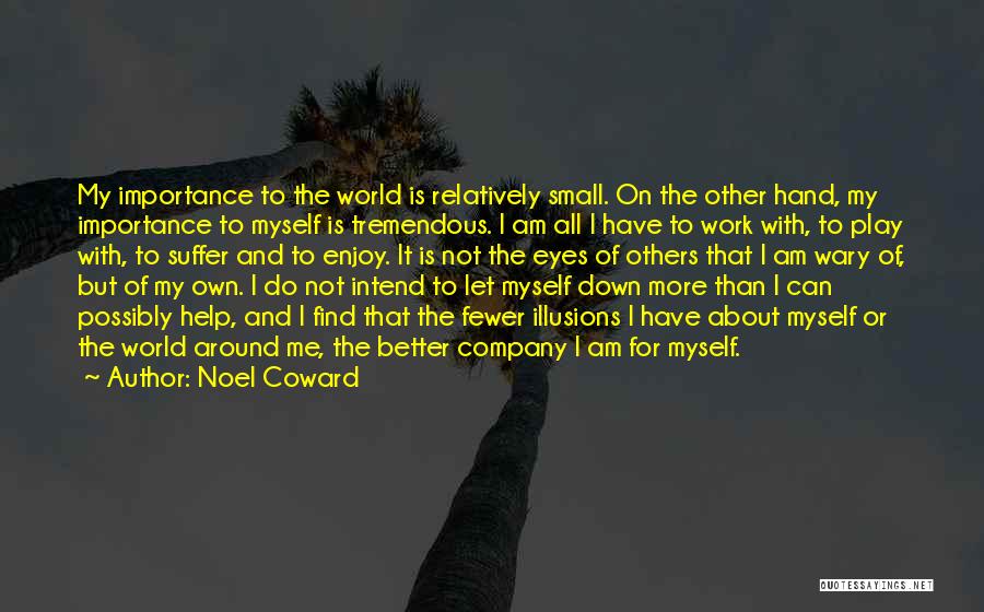 I Am My Own Company Quotes By Noel Coward