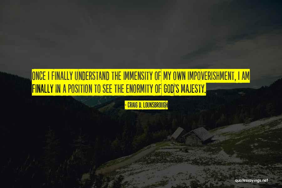 I Am My Own Self Quotes By Craig D. Lounsbrough I Am My Own Self Quotes By Craig D. Lounsbrough