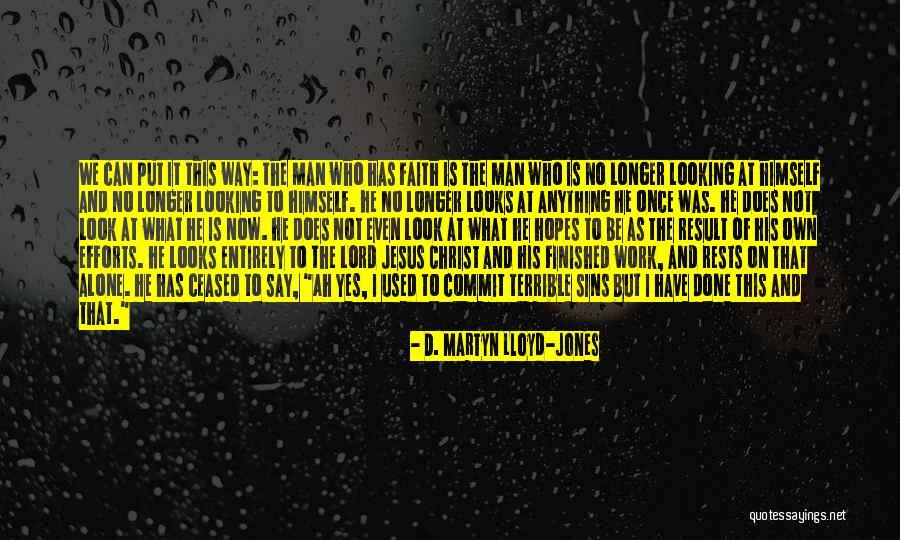 I Am My Own Self Quotes By D. Martyn Lloyd-Jones I Am My Own Self Quotes By D. Martyn Lloyd-Jones