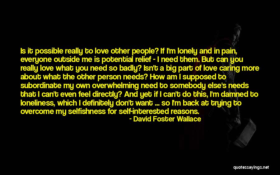 I Am My Own Self Quotes By David Foster Wallace I Am My Own Self Quotes By David Foster Wallace
