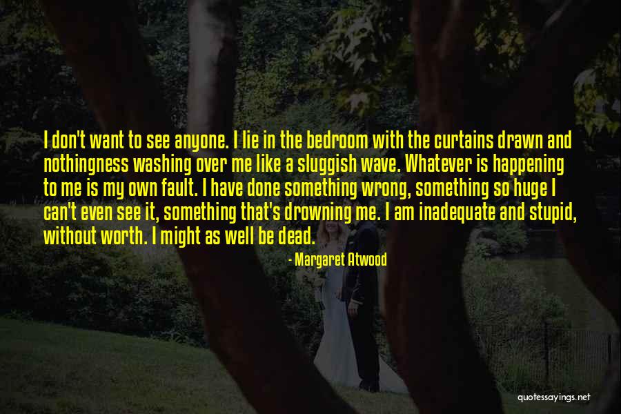 I Am My Own Self Quotes By Margaret Atwood I Am My Own Self Quotes By Margaret Atwood