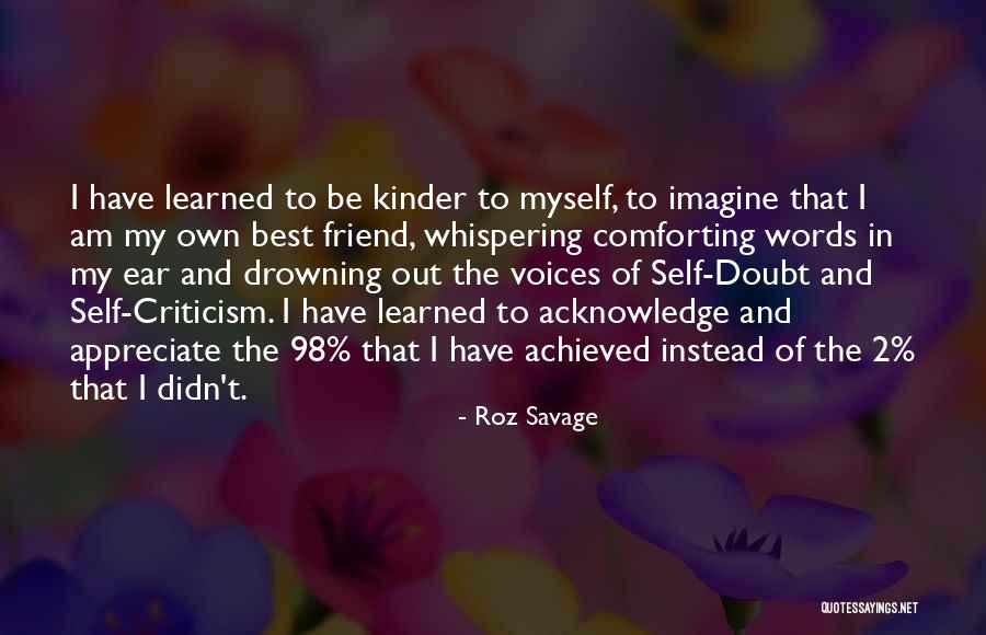 I Am My Own Self Quotes By Roz Savage I Am My Own Self Quotes By Roz Savage