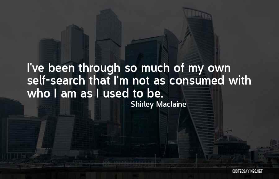 I Am My Own Self Quotes By Shirley Maclaine I Am My Own Self Quotes By Shirley Maclaine