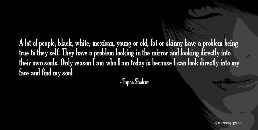 I Am My Own Self Quotes By Tupac Shakur I Am My Own Self Quotes By Tupac Shakur