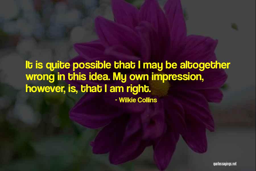 I Am My Own Self Quotes By Wilkie Collins I Am My Own Self Quotes By Wilkie Collins