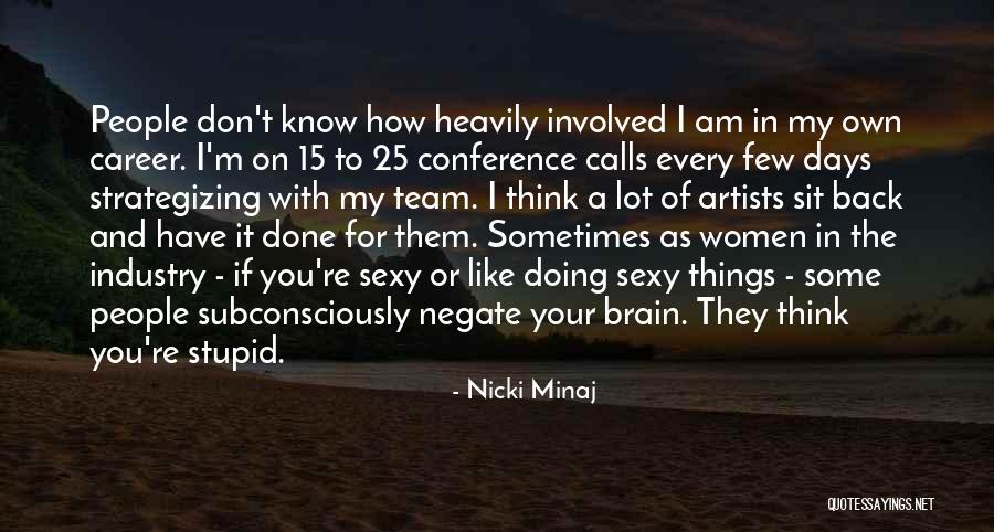 I Am My Own Team Quotes By Nicki Minaj