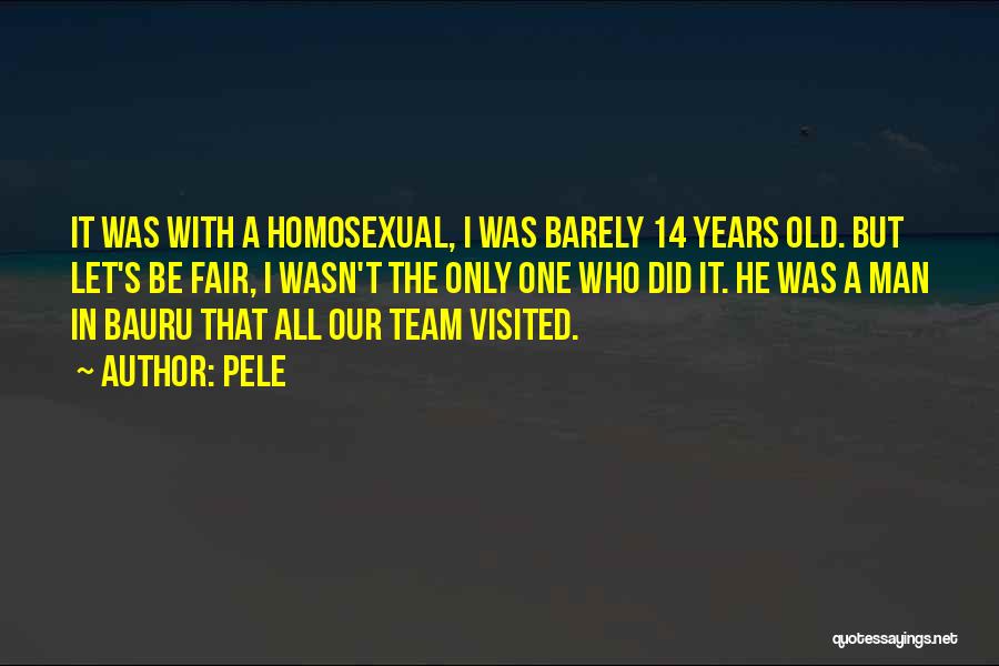 I Am My Own Team Quotes By Pele