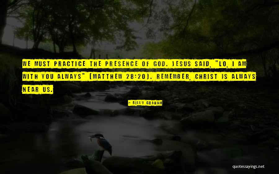I Am Near You Quotes By Billy Graham I Am Near You Quotes By Billy Graham