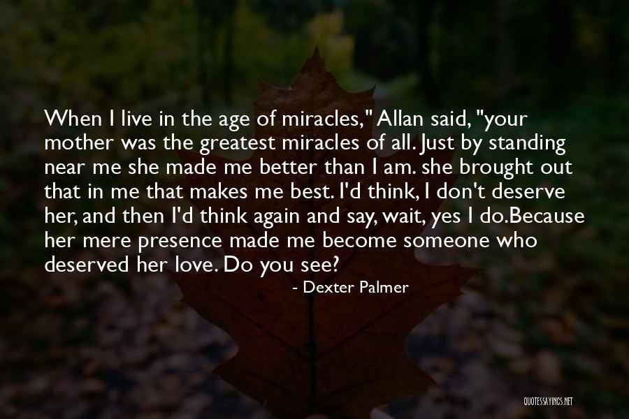 I Am Near You Quotes By Dexter Palmer I Am Near You Quotes By Dexter Palmer