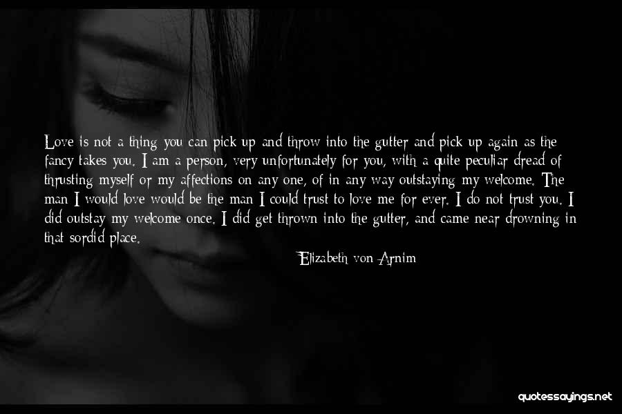 I Am Near You Quotes By Elizabeth Von Arnim I Am Near You Quotes By Elizabeth Von Arnim