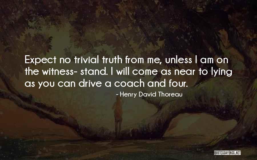 I Am Near You Quotes By Henry David Thoreau I Am Near You Quotes By Henry David Thoreau