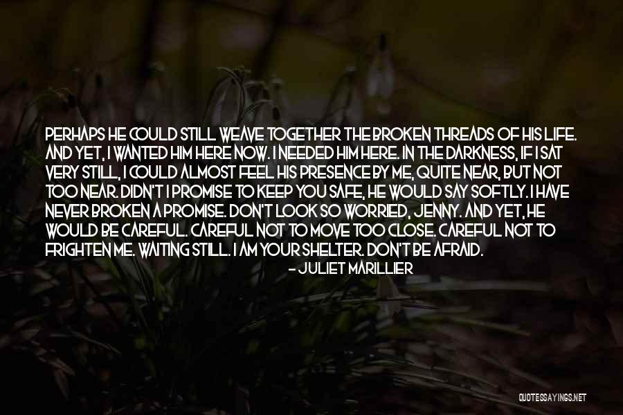 I Am Near You Quotes By Juliet Marillier I Am Near You Quotes By Juliet Marillier