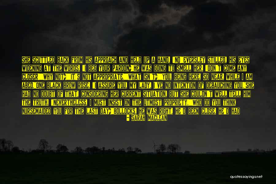 I Am Near You Quotes By Sarah MacLean I Am Near You Quotes By Sarah MacLean