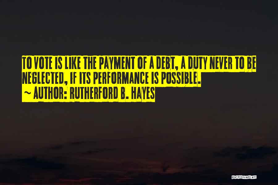 I Am Neglected Quotes By Rutherford B. Hayes