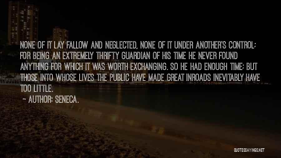 I Am Neglected Quotes By Seneca.