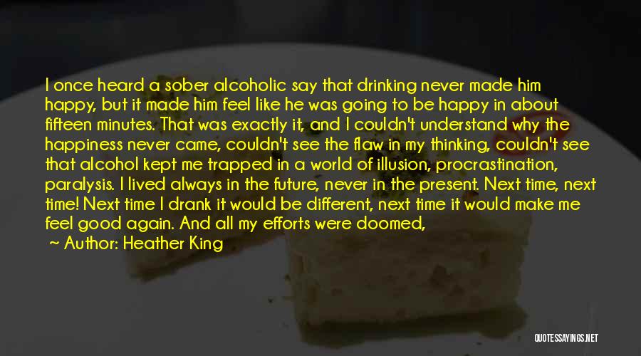 I Am Never Drinking Again Quotes By Heather King