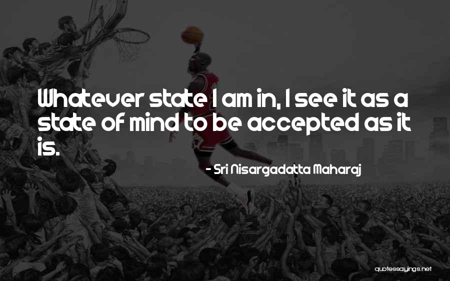 I Am Nisargadatta Quotes By Sri Nisargadatta Maharaj I Am Nisargadatta Quotes By Sri Nisargadatta Maharaj