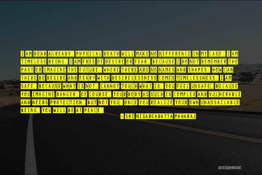 I Am Nisargadatta Quotes By Sri Nisargadatta Maharaj I Am Nisargadatta Quotes By Sri Nisargadatta Maharaj