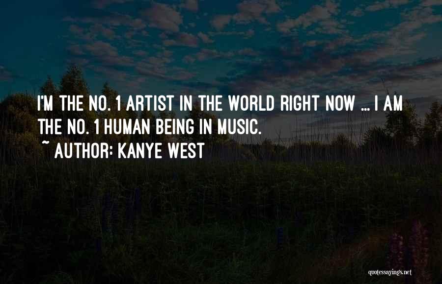 I Am No 1 Quotes By Kanye West