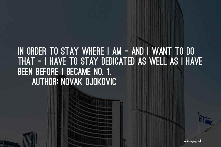 I Am No 1 Quotes By Novak Djokovic