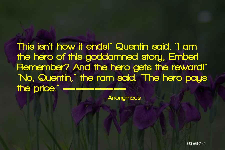 I Am No Hero Quotes By Anonymous I Am No Hero Quotes By Anonymous