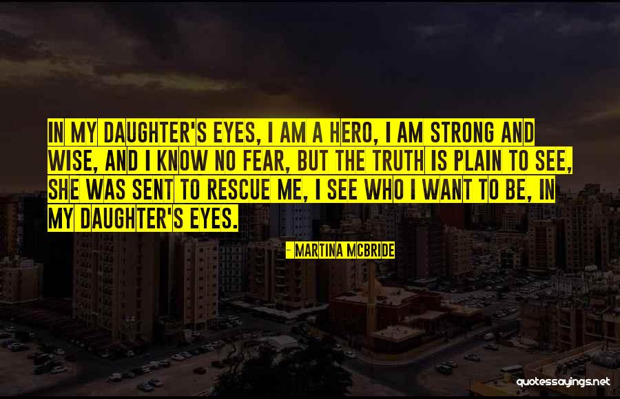 I Am No Hero Quotes By Martina Mcbride I Am No Hero Quotes By Martina Mcbride