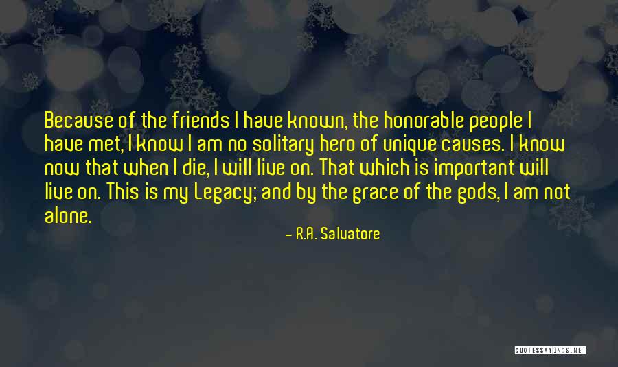 I Am No Hero Quotes By R.A. Salvatore I Am No Hero Quotes By R.A. Salvatore
