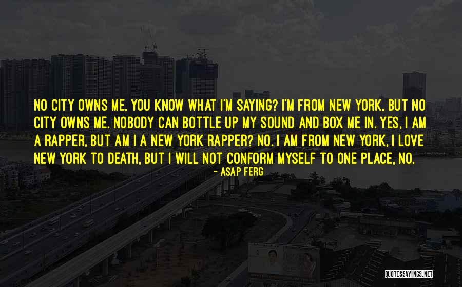 I Am Nobody But Myself Quotes By ASAP Ferg I Am Nobody But Myself Quotes By ASAP Ferg