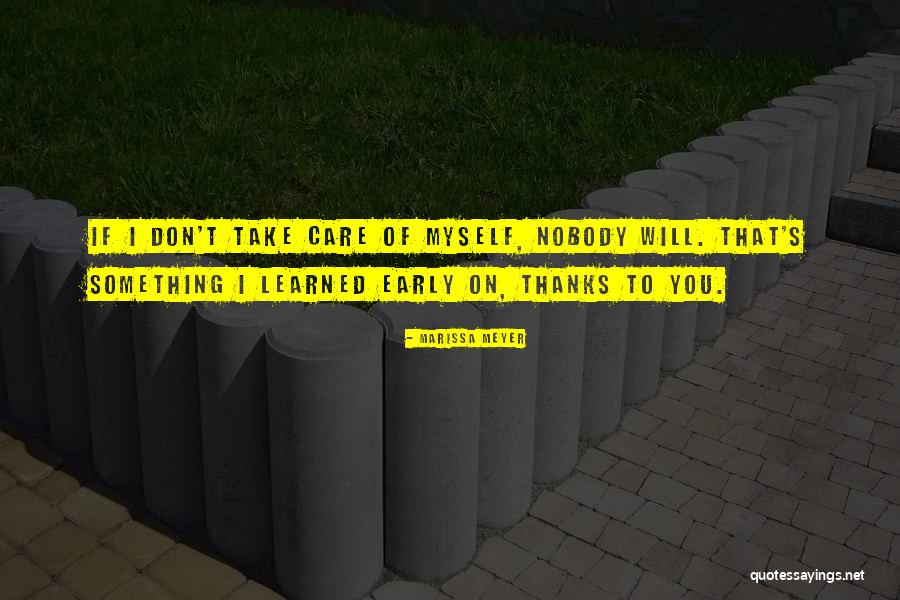 I Am Nobody But Myself Quotes By Marissa Meyer I Am Nobody But Myself Quotes By Marissa Meyer