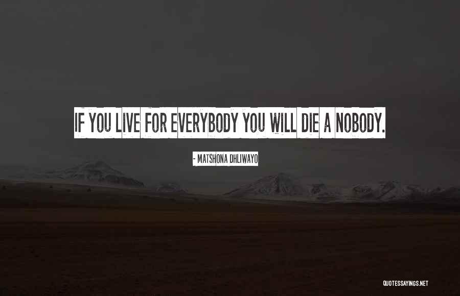 I Am Nobody But Myself Quotes By Matshona Dhliwayo I Am Nobody But Myself Quotes By Matshona Dhliwayo