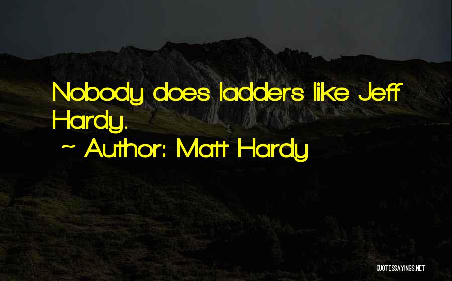 I Am Nobody But Myself Quotes By Matt Hardy