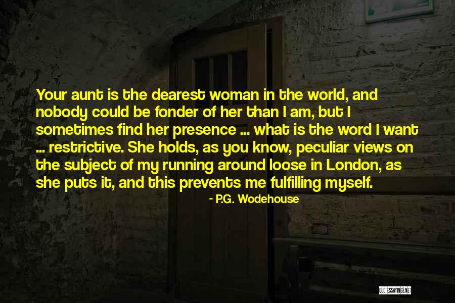I Am Nobody But Myself Quotes By P.G. Wodehouse