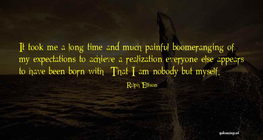 I Am Nobody But Myself Quotes By Ralph Ellison I Am Nobody But Myself Quotes By Ralph Ellison