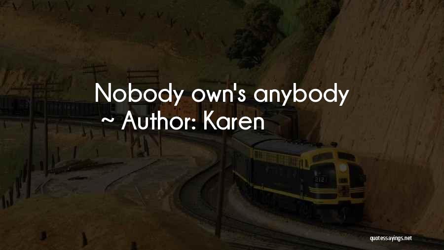 I Am Nobody Without You Quotes By Karen