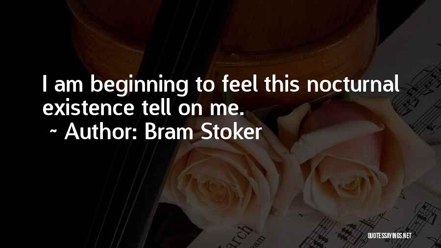 I Am Nocturnal Quotes By Bram Stoker