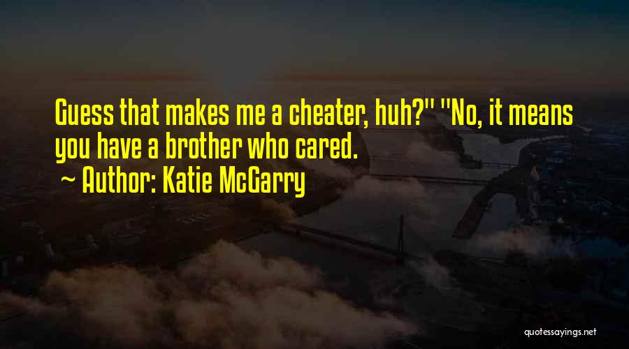 I Am Not A Cheater Quotes By Katie McGarry