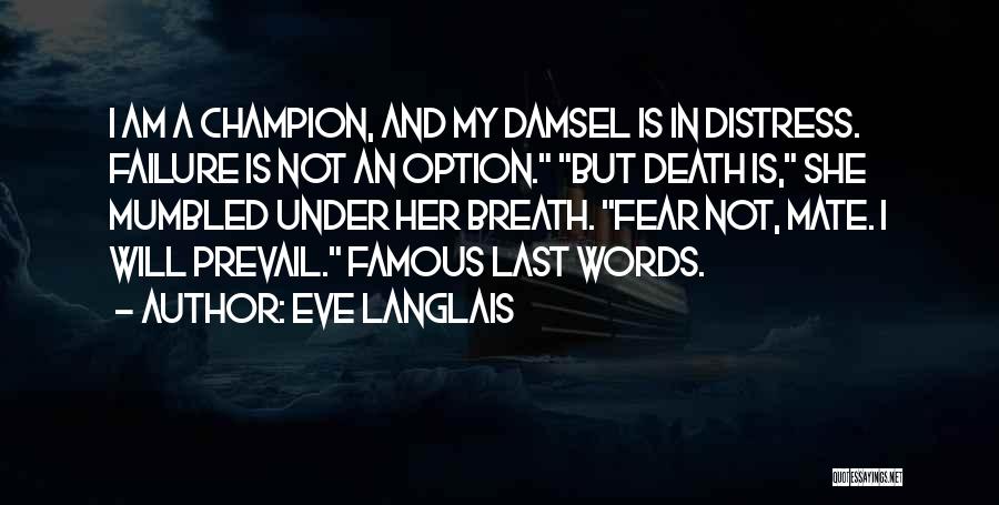 I Am Not A Damsel In Distress Quotes By Eve Langlais