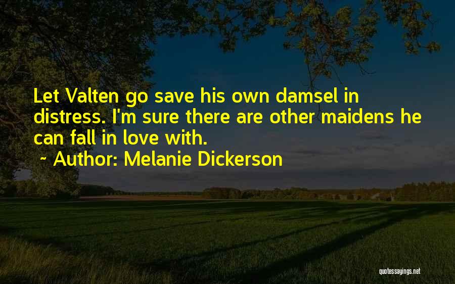 I Am Not A Damsel In Distress Quotes By Melanie Dickerson