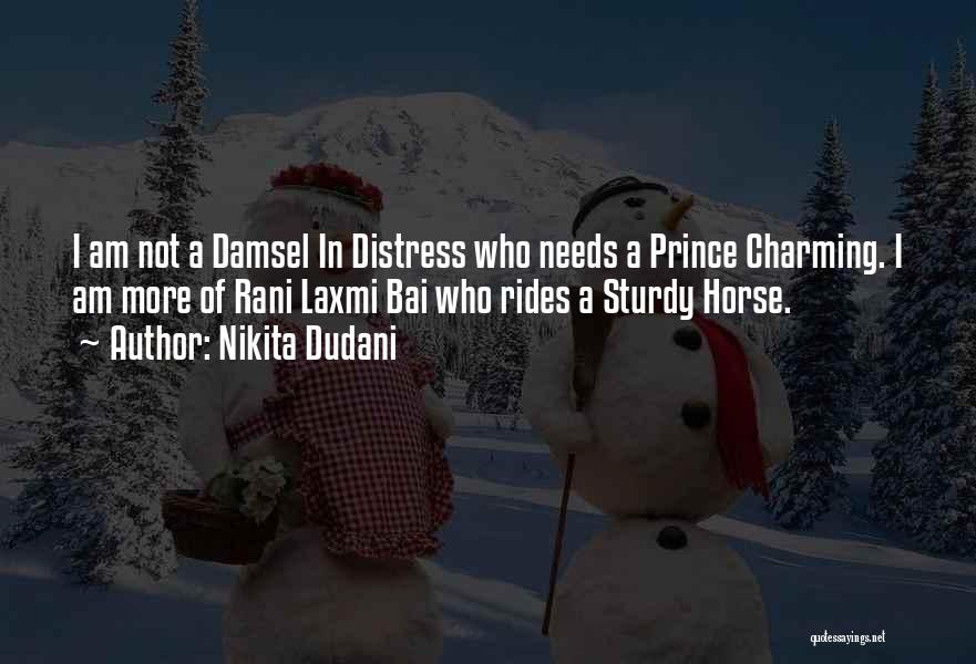 I Am Not A Damsel In Distress Quotes By Nikita Dudani