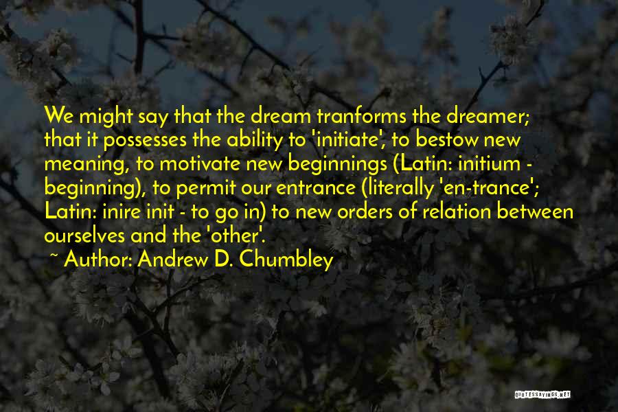 I Am Not A Dreamer Quotes By Andrew D. Chumbley